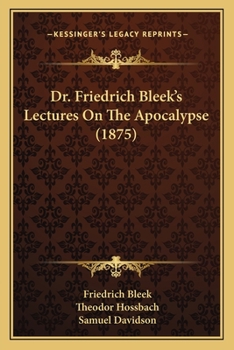 Paperback Dr. Friedrich Bleek's Lectures On The Apocalypse (1875) Book