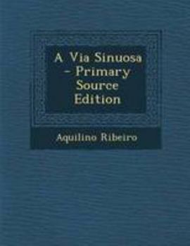 A Via Sinuosa - Book #1 of the Libório Barradas