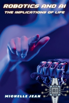 Robotics and AI - The Implications of Life