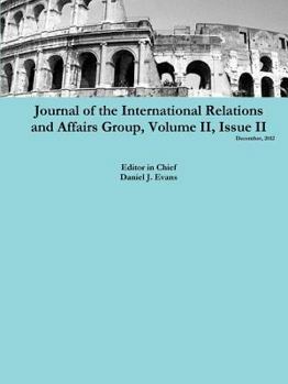 Paperback Journal of the International Relations and Affairs Group, Volume II, Issue II Book