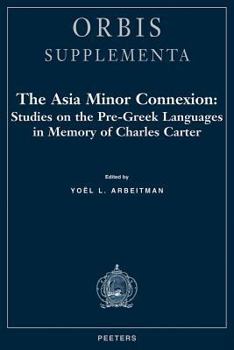Paperback The Asia Minor Connexion: Studies on the Pre-Greek Languages in Memory of Charles Carter Book