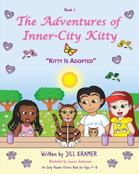 Paperback The Adventures of Inner-City Kitty: Kitty Is Adopted Book