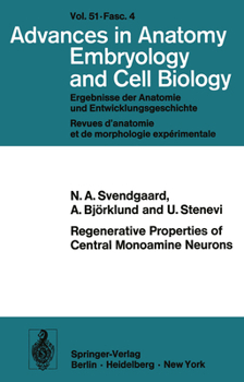 Regenerative properties of central monoamine neurons: Studies in the adult rat using cerebral iris implants as targets (Advances in anatomy, embryology, and cell biology)