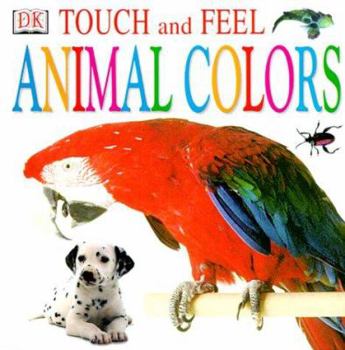 Touch and Feel: Animal Colors - Book  of the DK Touch and Feel