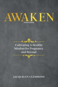 Paperback Awaken: Cultivating A Healthy Mindset for Pregnancy and Beyond (Partner Edition) Book