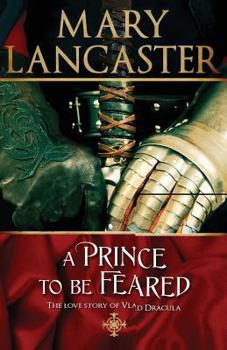 Paperback A Prince to be Feared: The love story of Vlad Dracula Book