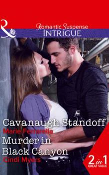 Cavanaugh Standoff (Cavanaugh Justice, Book 35) / Murder in Black Canyon - Book #35 of the Cavanaugh Justice