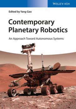 Hardcover Contemporary Planetary Robotics: An Approach Toward Autonomous Systems Book