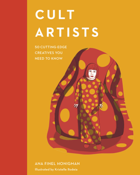 Hardcover Cult Artists: 50 Cutting-Edge Creatives You Need to Know Book