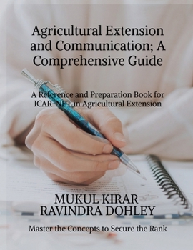 Agricultural Extension and Communication; A Comprehensive Guide: A Reference and Preparation Book for ICAR-NET in Agricultural Extension