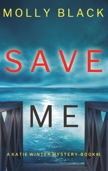 Hardcover Save Me (A Katie Winter FBI Suspense Thriller-Book 1) Book