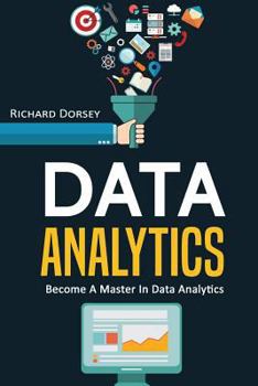 Paperback Data Analytics: Become A Master In Data Analytics Book