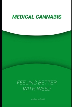 Paperback Medical Cannabis: Feeling Better With Cannabis Book