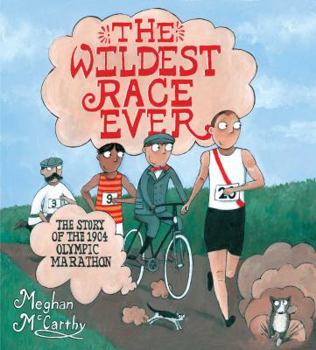 Hardcover The Wildest Race Ever: The Story of the 1904 Olympic Marathon Book