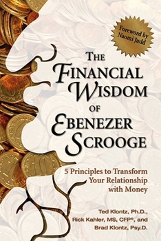Paperback The Financial Wisdom of Ebenezer Scrooge: 5 Principles to Transform Your Relationship with Money Book