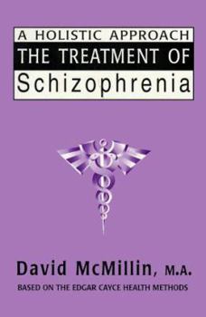 Paperback The Treatment of Schizophrenia: A Holistic Approach Book