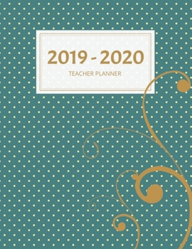 Paperback 2019-2020 Teacher Planner: Weekly and Monthly Academic Teacher Planner, Organizer & Diary 100 Pages Book