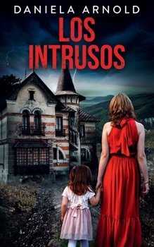 LOS INTRUSOS: Un thriller psicológico (Spanish Edition)