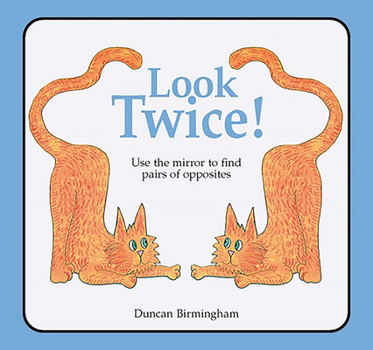 Paperback Look Twice: Use the Mirror to Find Pairs of Opposites Book
