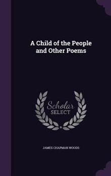 Hardcover A Child of the People and Other Poems Book
