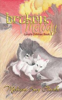 Broken Melody - Book #2 of the Luna's Children