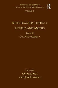 Hardcover Volume 16, Tome II: Kierkegaard's Literary Figures and Motifs: Gulliver to Zerlina Book
