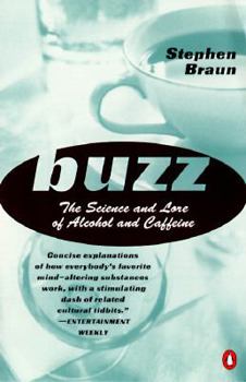 Paperback Buzz: The Science and Lore of Alcohol and Caffeine Book