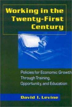 Paperback Working in the 21st Century: Policies for Economic Growth Through Training, Opportunity and Education Book