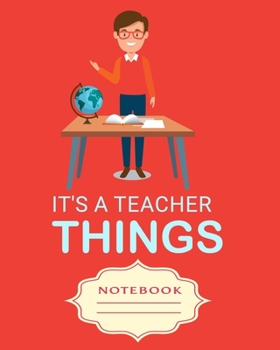 Paperback It's a Teacher Things: Carefully crafted journal and planner layouts that cover TEACHER'S everything from daily, weekly and monthly planning, Book