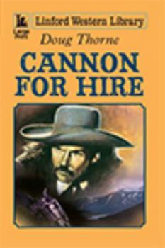 Paperback Cannon for Hire (Linford Western Library) [Large Print] Book