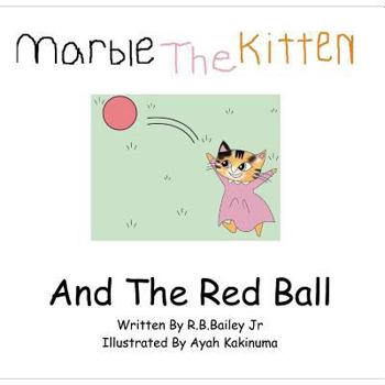 Paperback Marble The Kitten And The Red Ball Book