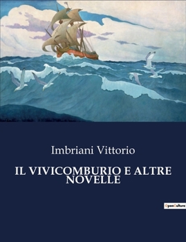 Paperback Il Vivicomburio E Altre Novelle: Un mosaico di passioni e contraddizioni nell'Italia del XIX secolo. [Italian] Book