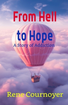 From Hell to Hope: A Story of Addiction
