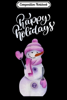 Paperback Composition Notebook: Lovely Snowman Happy Holidays 2020 - Snowman Pajama Journal/Notebook Blank Lined Ruled 6x9 100 Pages Book