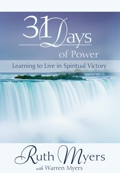 Thirty-One Days of Power: Learning to Live in Spiritual Victory - Book  of the 31 Days Series