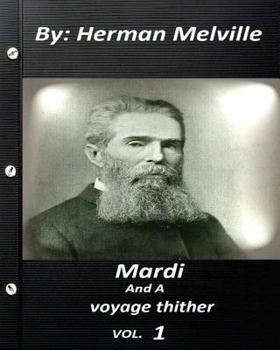 Paperback Mardi: and a voyage thither. By Herman Melville ( volume 1 ) Book
