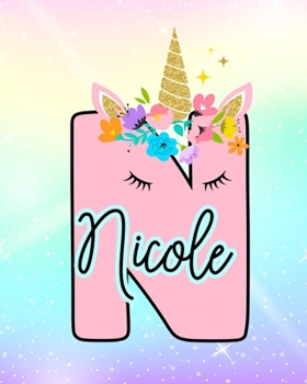 Nicole: Girls Unicorn Journal to Write In Personalized Journal