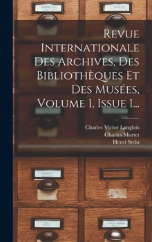 Hardcover Revue Internationale Des Archives, Des Bibliothèques Et Des Musées, Volume 1, Issue 1... [French] Book