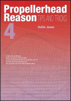 Paperback Propellerhead Reason 4: Tips and Tricks Book