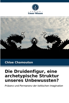 Paperback Die Druidenfigur, eine archetypische Struktur unseres Unbewussten? [German] Book