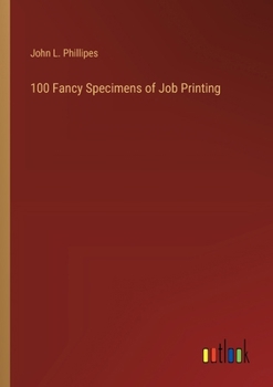 Paperback 100 Fancy Specimens of Job Printing Book