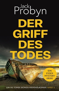 Der Griff Des Todes: Ein fesselnder Kriminalroman (DS Tomek Bowen Krimi-Thriller-Serie) (German Edition)