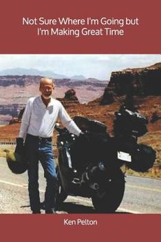 Paperback Not Sure Where I'm Going but I'm Making Great Time Book