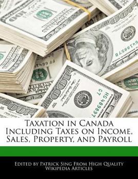 Taxation in Canada Including Taxes on Income, Sales, Property, and Payroll