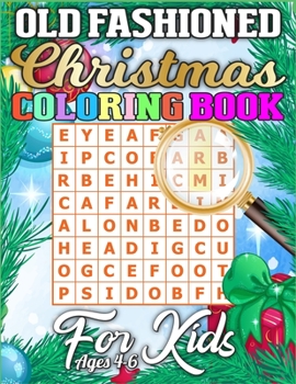 Old Fashioned Christmas Coloring Book for Kids Ages 4-6: Amazing Activity Book Full of Coloring, Matching, Crosswords, Word Searches, Color by Number & More! (Creative & Unique Activity Book for Kids)