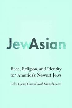 Hardcover Jewasian: Race, Religion, and Identity for America's Newest Jews Book