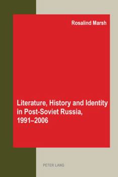 Paperback Literature, History and Identity in Post-Soviet Russia, 1991-2006 Book