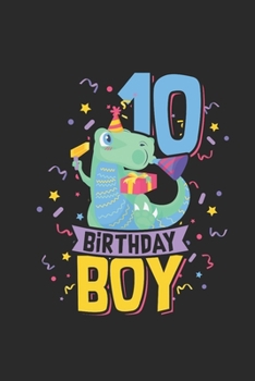 Birthday Boy 10: Dotted Bullet Notebook (6 x 9 - 120 pages) Birthday Themed Notebook for Daily Journal, Diary, and Gift