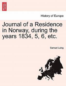 Paperback Journal of a Residence in Norway, during the years 1834, 5, 6, etc. Book