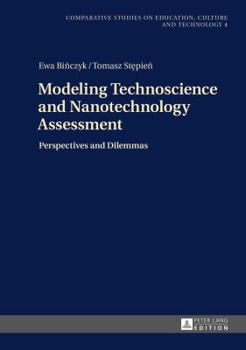 Hardcover Modeling Technoscience and Nanotechnology Assessment: Perspectives and Dilemmas Book